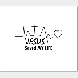 JESUS Saved MY LIFE Posters and Art